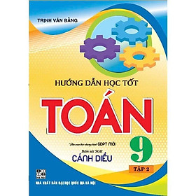 Hướng Dẫn Học Tốt Toán 9 - Tập 2 - Bám Sát SGK Cánh Diều - Trịnh Văn Bằng - Hồng Ân - 