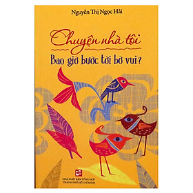 Chuyện Nhà Tôi - Bao Giờ Bước Tới Bờ Vui