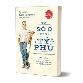 Tự Truyện Ken Langone: Từ Số 0 Đến Tỷ Phú