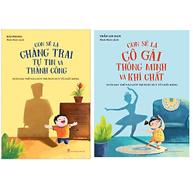 Combo Con Sẽ Là Chàng Trai Tự Tin Và Thành Công - Nuôi Dạy Thế Nào Giúp Trẻ Phát Huy Tố Chất Riêng+Con Sẽ Là Cô Gái Thông Minh Và Khí Chất - Nuôi Dạy Thế Nào Giúp Trẻ Phát Huy Tố Chất Riêng
