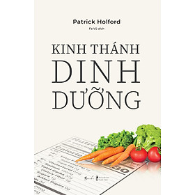 KINH THÁNH DINH DƯỠNG - Patrick Holford - Fa Vũ dịch – Az Việt Nam – Nxb - Thanh Niên