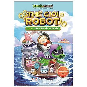Sách Trái Cây Đại Chiến Zombie - Thế Giới Robot - Tập 6: Thám Hiểm Đảo Thần Bếp