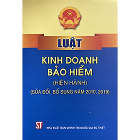 Luật kinh doanh bảo hiểm ( Hiện hành ) ( sửa đổi, bổ sung năm 2010, 2019)