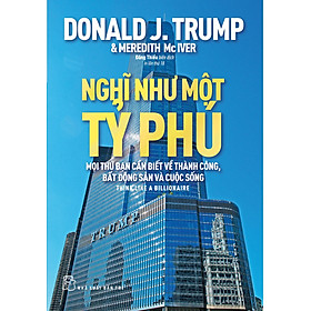 D.Trump. Nghĩ như một tỷ phú (Bìa mềm)