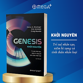 Genesis - Khởi Nguyên - Trí Tuệ Nhân Tạo, Niềm Hi Vọng Và Tinh Thần Nhân Loại