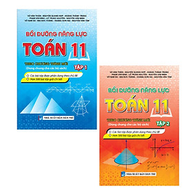 Bồi Dưỡng Năng Lực Toán 11 Theo Chương Trình Mới (Tập 1+Tập 2)