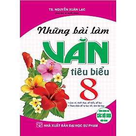 Sách - Những Bài Làm Văn Tiêu Biểu Lớp 8 - Dùng Cho Các Bộ Sách Giáo Khoa Hiện Hành - Hồng Ân