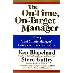 The On-Time On-Target Manager: How a Last-Minute Manager Conquered Procrastination