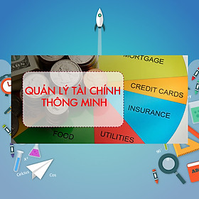 Khóa Học Quản Lý Tài Chính Thông Minh