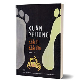 Khắc Đi Khắc Đến (Hồi ký Xuân Phượng)