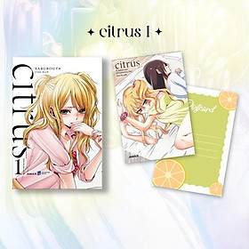 Citrus - Tập 1 - Tặng Kèm Postcard Hai Mặt