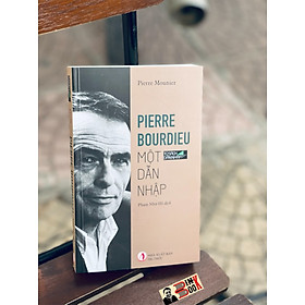 PIERRE BOURDIEU MỘT DẪN NHẬP (TỦ SÁCH DẪN NHẬP) -