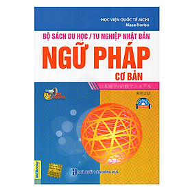 Bộ Sách Du Học Tu Nghiệp Nhật Bản - Ngữ Pháp Cơ Bản - Kèm CD (Tái Bản)