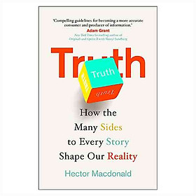 [Download Sách] Truth: How the Many Sides to Every Story Shape Our Reality