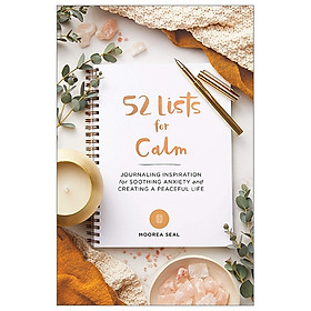 Hình ảnh sách 52 Lists For Calm: Journaling Inspiration For Soothing Anxiety And Creating A Peaceful Life