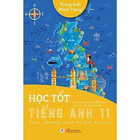 Sách- Học Tốt Tiếng Anh 11 - Theo Chương Trình Global Success - 2HBooks