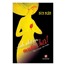 Anh nhớ em muốn chết!