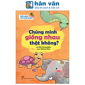 Hình ảnh Làm Quen Với Xung Quanh - Chúng Mình Giống Nhau Thật Không?