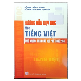 Hướng Dẫn Dạy Học Môn Tiếng Việt Theo Chương Trình Giáo Dục Phổ Thông Mới