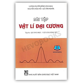 Sách - Bài Tập Vật Lí Đại Cương Tập 3: Quang Học - Vật Lý Lượng Tử (DN)