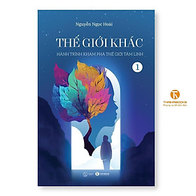 Sách - Thế Giới Khác 1 - Hành Trình Khám Phá Thế Giới Tâm Linh - Thái Hà Books