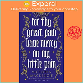 Sách - For Thy Great Pain Have Mercy On My Little Pain by Victoria MacKenzie (UK edition, hardcover)
