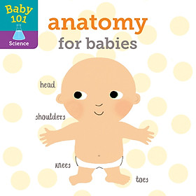 Download sách Sách thiếu nhi tiếng Anh - Baby 101: Anatomy for Babies