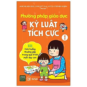 [Download Sách] Sách - Phương Pháp Giáo Dục Kỷ Luật Tích Cực - Tập 1