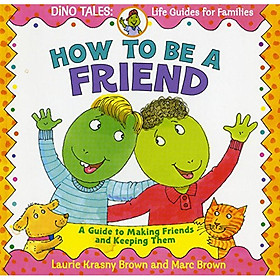 Hình ảnh How to Be a Friend: A Guide to Making Friends and Keeping Them:  Cách kết bạn: Hướng dẫn kết bạn và giữ họ 