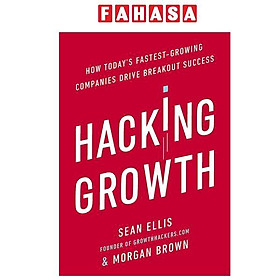 Sách ngoại văn: Hacking Growth: How Today's Fastest - Growing Companies Drive Breakout Success