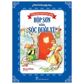 Ươm Mầm Ước Mơ - Tình Bạn Dưới Tán Rừng - Hộp Sơn Của Sóc Đuôi Xù