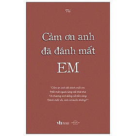 Cảm Ơn Anh Đã Đánh Mất Em