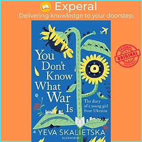 Sách - You Don't Know What War Is : The Diary of a Young Girl From Ukraine by Yeva Skalietska (UK edition, paperback)