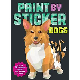 Sách - Paint by Sticker: Dogs : Create 12 Stunning Images One Sticker at a by Workman Publishing (US edition, paperback)