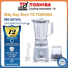 Mua Máy Xay Sinh Tố Toshiba MX-60T(H)  600w - 1.5lit  2 Cối Lưỡi Dao Inox 304  Hàng Chính Hãng