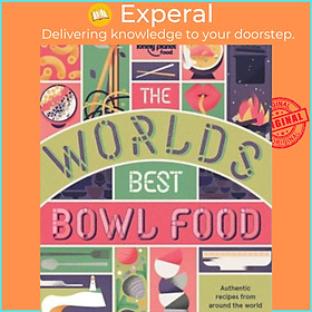 Hình ảnh Sách - The World's Best Bowl Food : Where to find it and how to make it by Lonely Planet (paperback)