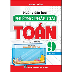 Sách - Hướng dẫn học và phương pháp giải Toán 9 tập 2 (bám sát SGK Chân trời sáng tạo) -HA