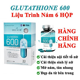 6 Hộp Viên Nám Glutathione 600 Dr.Lacir Mờ Nám, Trắng Da