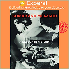 Sách - Komar and Melamid - A Lesson in History by Julia Tulovsky (UK edition, hardcover)