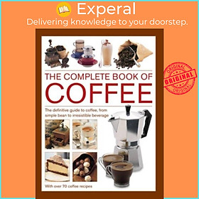 Sách - Coffee, Complete Book of - The definitive guide to coffee, from simpl by Mary Banks Banks (UK edition, hardcover)