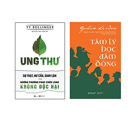 Combo Sách Kĩ Năng Ung Thư - Sự Thật, Hư Cấu, Gian Lận Và Những Phương Pháp Chữa Lành Không Độc Hại +Tâm Lý Học Đám Đông (Tái Bản 2018)