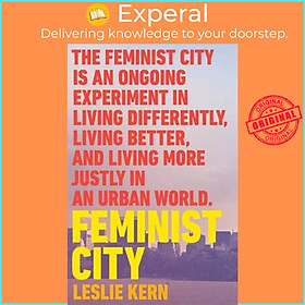 Sách - Feminist City - Claiming Space in a Man-Made World by Leslie Kern (US edition, paperback)