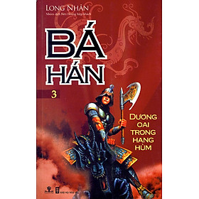Bá Hán - Dương Oai Trong Hang Hùm (Tập 3)