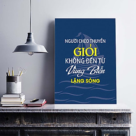 Tranh động lực trang trí văn phòng làm việc  - Người chèo thuyền giỏi không đến từ vùng biển lặng sóng - DL009