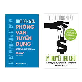 Download sách Combo Sách Kĩ Năng Kinh Doanh: Thật đơn giản phỏng vấn tuyển dụng + Lý thuyết trò chơi và ứng dụng trong quản trị kinh doanh 