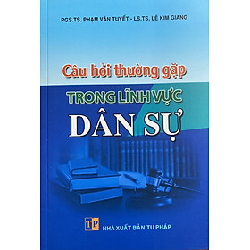 Các câu hỏi thường gặp trong lĩnh vực dân sự