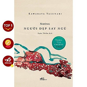 Những người đẹp say ngủ (Kawabata Yasunari) (Bìa cứng) - Bản Quyền - Kawa