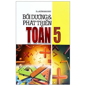 Bồi Dưỡng Và Phát Triển Toán Lớp 5