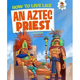 Sách tiếng Anh - How To Live Like Aztec Priest