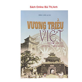 Sách - Vương triều Việt- Những Ẩn số Lịch Sử, Văn Hoá